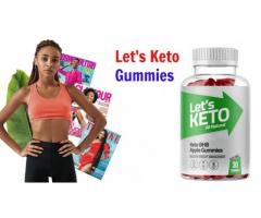 Let's Keto Gummies Real Fact – Check Its Cost And Benefits
