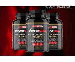 Vigor Now Male Enhancement is 100% natural, safe and effective: